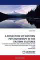 A REFLECTION OF WESTERN PSYCHOTHERAPY IN THE EASTERN CULTURES: A REVIEW OF INQUIRIES AND CONSIDERATIONS ON THE EFFECTIVE TREATMENT METHODS AND STYLES FOR ASIAN AMERICANS, Justin Choe 