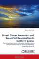 Breast Cancer Awareness and Breast Self-Examination in Northern Cyprus: Examining Breast Cancer Knowledge Levels and Breast Self-examination Practices among Young Adults Under the Age of 35, Nalan Linda Fraim 