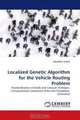 Localized Genetic Algorithm for the Vehicle Routing Problem: Standardization of Divide and Conquer Strategies, Computational Comparison Rules and Complexity Estimation, Ziauddin Ursani 