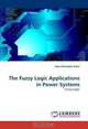 The Fuzzy Logic Applications in Power Systems, Ioan Gheorghe Ratiu 