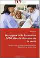 Les enjeux de la formation DEDA dans le domaine de la santE: Analyse sur la pratique professionnelle de Maieuticien au Burkina Faso (French Edition), Alain Kabore 