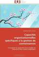 Capacites organisationnelles specifiques a la gestion de connaissances: Conception et application d