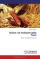 Maize: An Indispensable Plant: Maize and Maize Products, Gul Ebru Orhun 