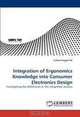 Integration of Ergonomics Knowledge into Consumer Electronics Design: Investigating the deficiencies in this integration process, Sultan Kayg?n Sel 