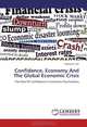 Confidence, Economy And The Global Economic Crisis: The Role Of Confidence In Economic Fluctuations, Radovan Fiser 