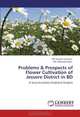 Problems & Prospects of Flower Cultivation of Jessore District in BD: A Socio-Economic Empirical Analysis, Md. Kamran Hosssain, Md. Mayhadi Hasan 