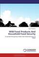Wild Food Products And Household Food Security: In Gender Perspective within the Protected Areas of Nepal, Sajani Shrestha 