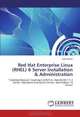 Red Hat Enterprise Linux (RHEL) 6 Server Installation & Administration: Training Manual: Covering CentOS-6, OpenSUSE 11.3 Server, Mandriva Enterprise Server, and Fedora 14 Server, Kefa Rabah 