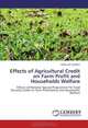 Effects of Agricultural Credit on Farm Profit and Households Welfare, Adekunle Oyedele 