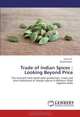 Trade of Indian Spices : Looking Beyond Price: The reserach note dealt with production, trade and price behaviour of manjor spices in Western Ghat regionin India, Hema M., Ranjit Kumar 