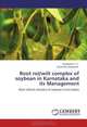 Root rot/wilt complex of soybean in Karnataka and its Management, Sangeetha T. V., Shamarao Jahagirdar 