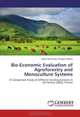 Bio-Economic Evaluation of Agroforestry and Monoculture Systems: A Comparison Study of Different Farming Systems in the Rima
