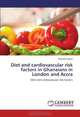 Diet and cardiovascular risk factors in Ghanaians in London and Accra, Matilda Asante 