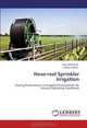 Hose-reel Sprinkler Irrigation: Testing Performance in Irrigated Environment for Various Operating Conditions, Sajid Mahmood, Sarfraz Hashim 