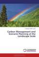 Carbon Management and Scenario Planning at the Landscape Scale, Shabnam Delfan Azari 