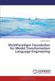 MultiParadigm Foundation for Model Transformation Language Engineering, Eugene Syriani 