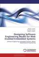Designing Software Engineering Model for Web Enabled Embedded Systems: Software Engieering, Embedded Systems, Model Based System Engineering, Ahmed I. Sharaf, Ahmed E. Hassan, Magdi Z. Rashad 