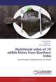 Nutritional value of 20 edible fishes from Southern India: NUTRITIONAL COMPOSITION OF FISHES, G. Marichamy, R Vignesh, M.A. Badhul Haq 