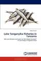 Lake Tanganyika Fisheries in Tanzania: Who are Winners and Losers of the Fishery Incomes? A Case Study of Kigoma Urban, Odass Bilame 