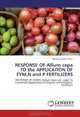 RESPONSE OF Allium cepa TO the APPLICATION OF FYM,N and P FERTILIZERS: RESPONSE OF ONION (Allium cepa var. cepa) To Combined Application of Organic and Inorganic Fertilizers, Melaku Fisseha Teferi 