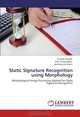 Static Signature Recognition using Morphology: Morphological Image Processing Applied for Static Signature Recognition, Vinayak Bharadi, Amol Ambardekar, Hemchandra Kekre 