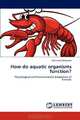 How do aquatic organisms function?: Physiological and Environmental Adaptation of Animals, Mohamed Megahed 