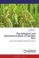 Physiological and Biochemical Basis of Aerobic Rice: Saves Water and Reduces Methane Emission, Sritharan N., Vijayalakshmi C. 