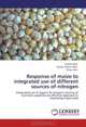 Response of maize to integrated use of different sources of nitrogen: Integrated use of organic & inorganic sources of nutrients would be an effective approach in improving maize yield, Shahid Iqbal, Haroon Zaman Khan, Ehsanullah 