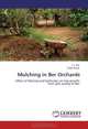 Mulching in Ber Orchards: Effect of Mulcing and herbicides on tree growth, fruit yied, quality of Ber., J. S. Bal, Surjit Singh 