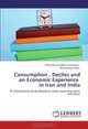 Consumption , Deciles and an Economic Experience in Iran and India: A Comparative Study Based on some socio-economic indicators, Mohammad Sadegh Avazalipour, Dhanmanjiri Sathe 