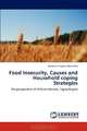 Food Insecurity, Causes and Household coping Strategies: The perspectives of Ahfrom Woreda, Tigray Region, Markos Sintayehu Metaferia 