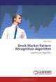 Stock Market Pattern Recognition Algorithm: Classification Algorithm, Samir Desai 