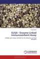 ELISA - Enzyme Linked Immunosorbent Assay: reliable and cheap method for the detection of food allergens, Amjad Iqbal 
