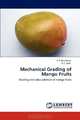 Mechanical Grading of Mango Fruits: Grading and value addition of mango fruits, V. B. Bhalodiya, D. C. Joshi 