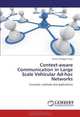 Context-aware Communication in Large Scale Vehicular Ad-hoc Networks: Concepts, methods and applications, Ansar-Ul-Haque Yasar 