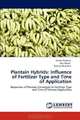 Plantain Hybrids: Influence of Fertilizer Type and Time of Application: Responses of Plantain Genotypes to Fertilizer Type and Time of Manure Application, Okorie Ndukwe, Paul Baiyeri, Cosmas Muoneke 