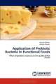 Application of Probiotic Bacteria In Functional Foods: Effect of probiotic bacteria on the quality of Ras cheese, Khaled ElZahar, Hanan Shalaby 
