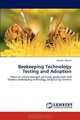 Beekeeping Technology Testing and Adoption: Effect of colony strength on honey production and Modern beekeeping technology adoption by farmers, Siddhi J. Bhusal 