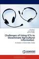 Challenges of Using ICTs to Disseminate Agricultural Information: to Farmers in Gezira State, Sudan, Nada Musa, Jason Githeko, Kamal El-Siddig 
