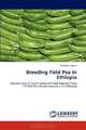 Breeding Field Pea in Ethiopia: Genetic Gain in Grain Yield and Yield Related Traits of Field Pea (Pisum sativum L.) in Ethiopia, Teshome Legese 