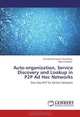 Auto-organization, Service Discovery and Lookup in P2P Ad Hoc Networks: One Hop DHT for Ad Hoc Networks, Muhammad Qaisar Choudhary, Abdul Ghafoor 