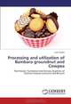 Processing and utilization of Bambara groundnut and Cowpea: Nutritional, Functional and Sensory Qualities of Toasted Cassava Granules and Biscuits, Jane Okafor 