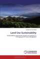 Land Use Sustainability: Sustainability assessment of land use practices in Chittagong Hill Tracts, Bangladesh, Swapan Kumar Sarker 