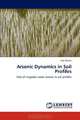 Arsenic Dynamics in Soil Profiles: Fate of irrigation water arsenic in soil profiles, Apu Biswas 