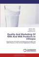 Quality And Marketing Of Milk And Milk Products In Ethiopia: Assessment of Quality and Marketing of Milk and Milk Products in the Central Highland of Ethiopia, Samson Ghilu, Zelalem Yilma, Sandip Banerjee 