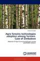 Agro forestry technologies adoption among farmers. Case of Zimbabwe: Adoption of Agro foresty technologies among smallholder farmers., Cosmas Parwada 