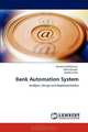 Bank Automation System: Analysis, Design and Implementation, Muhammad Ramzan, Naila Ramzan, Ayesha Zahid 
