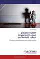 Vision system implementation on Bioloid robot: Wireless communication and remote control, Jozsef Ropog 
