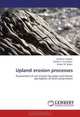 Upland erosion processes: Assessment of soil erosion by water and farmer perception of land conservation, Assefa D. Zegeye, Tammo S. Steenhuis, Robert W. Blake 