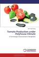 Tomato Production under Polyhouse Climate: A Technological Advancement in Bangladesh, Md. Rasel Parvej 